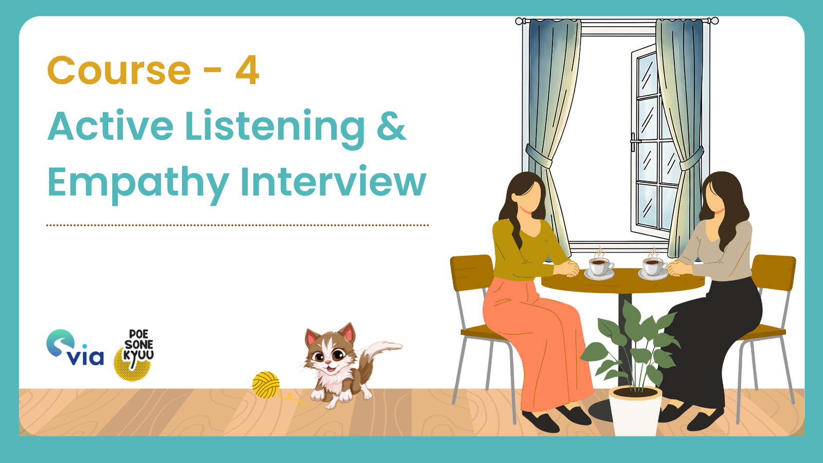 Course 4 – Active Listening & Empathy Interview