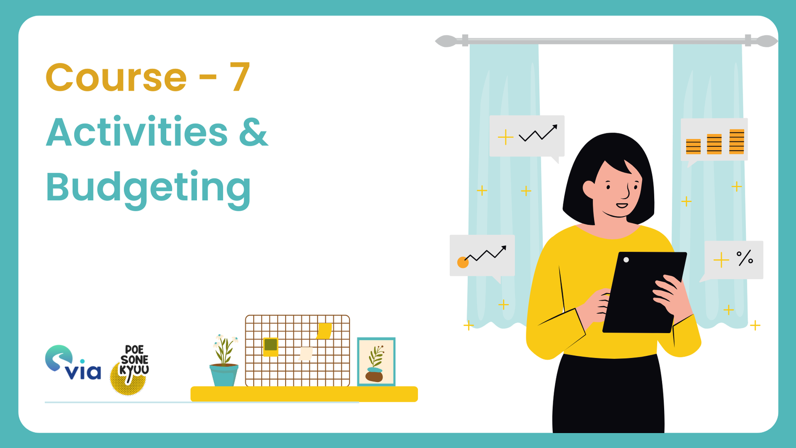 Course 7 – Activities & Budgeting